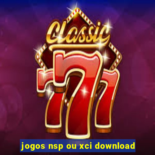 jogos nsp ou xci download